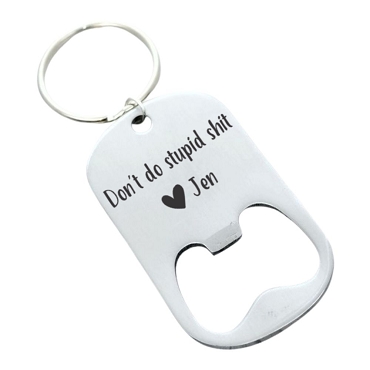 Personalized Don't Do Stupid Shit Bottle Opener Keychain Custom Name